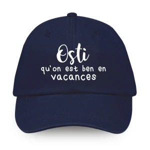 Casquette - Osti qu'on est ben en vacances