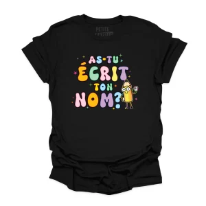 T-SHIRT COL ROND | As-tu écrit ton nom ?