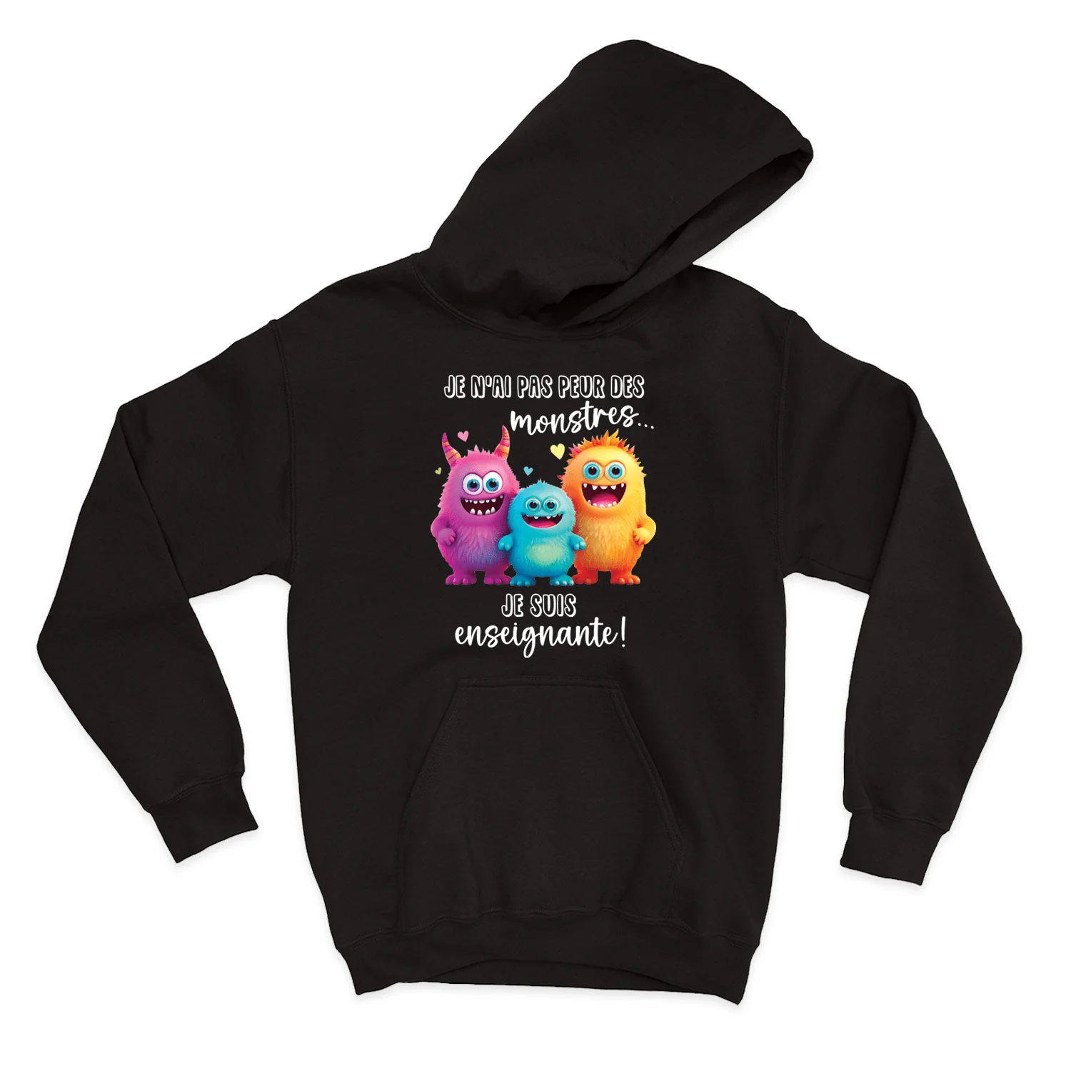 HOODIE | Je n'ai pas peur des monstres... Je suis enseignante ! – Image 2