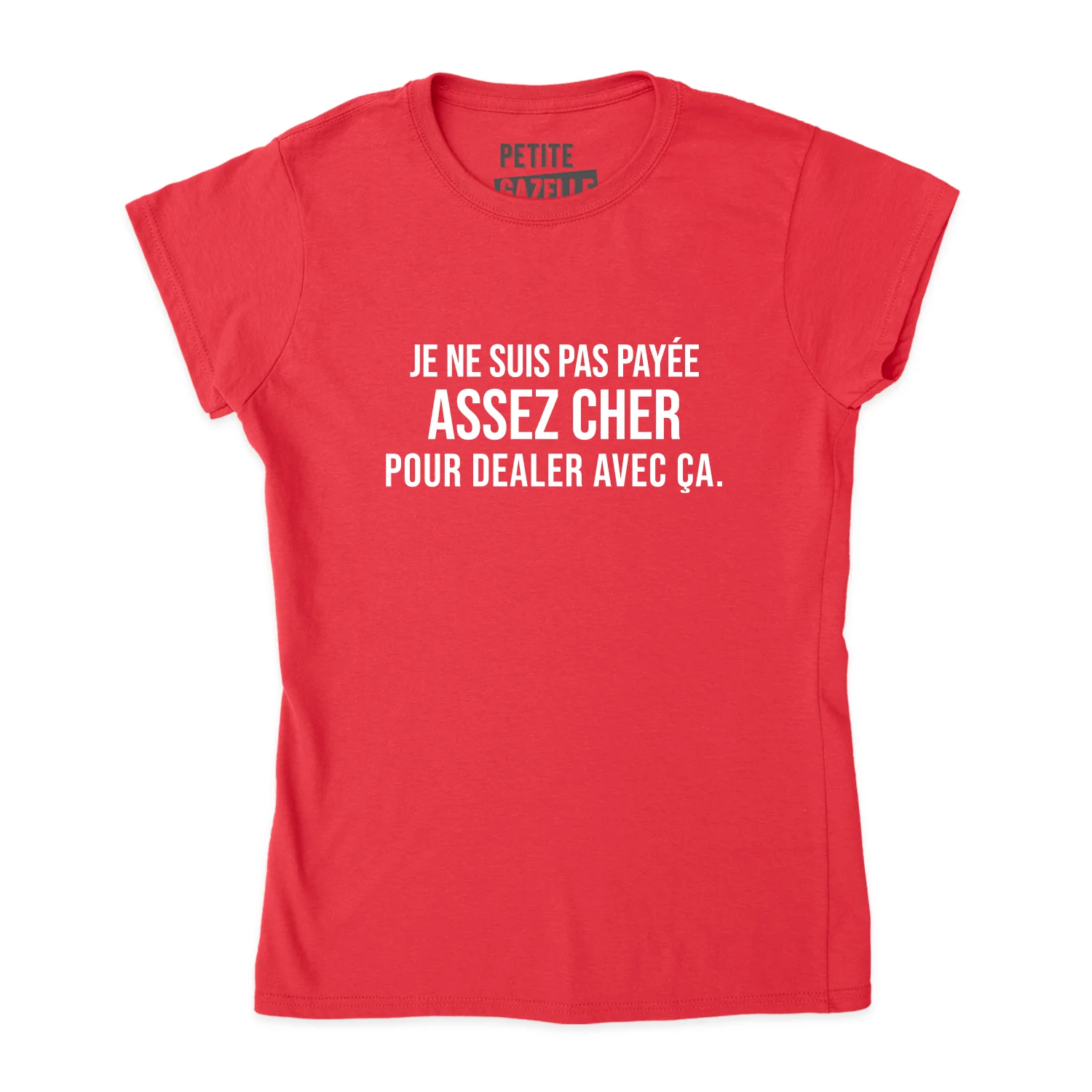 TSHIRT AJUSTÉ | Payée assez cher – Image 7