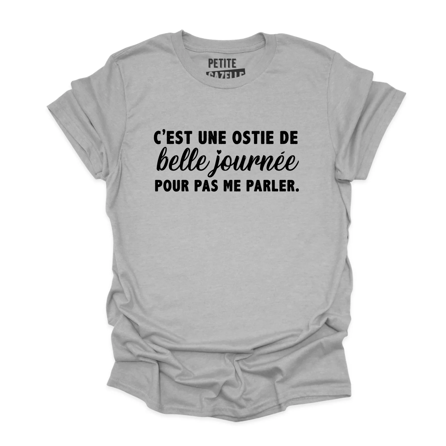 TSHIRT COL ROND | C'est une ostie de belle journée pour pas me parler – Image 7