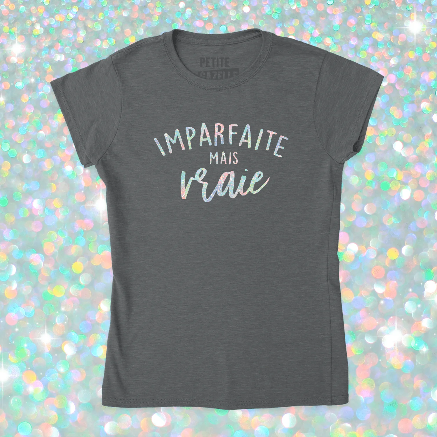TSHIRT AJUSTÉ | Imparfaite mais vraie (Holographique) – Image 2